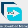 واجهة برنامج Free Download Manager لإدارة وتحميل الملفات بسرعة عالية